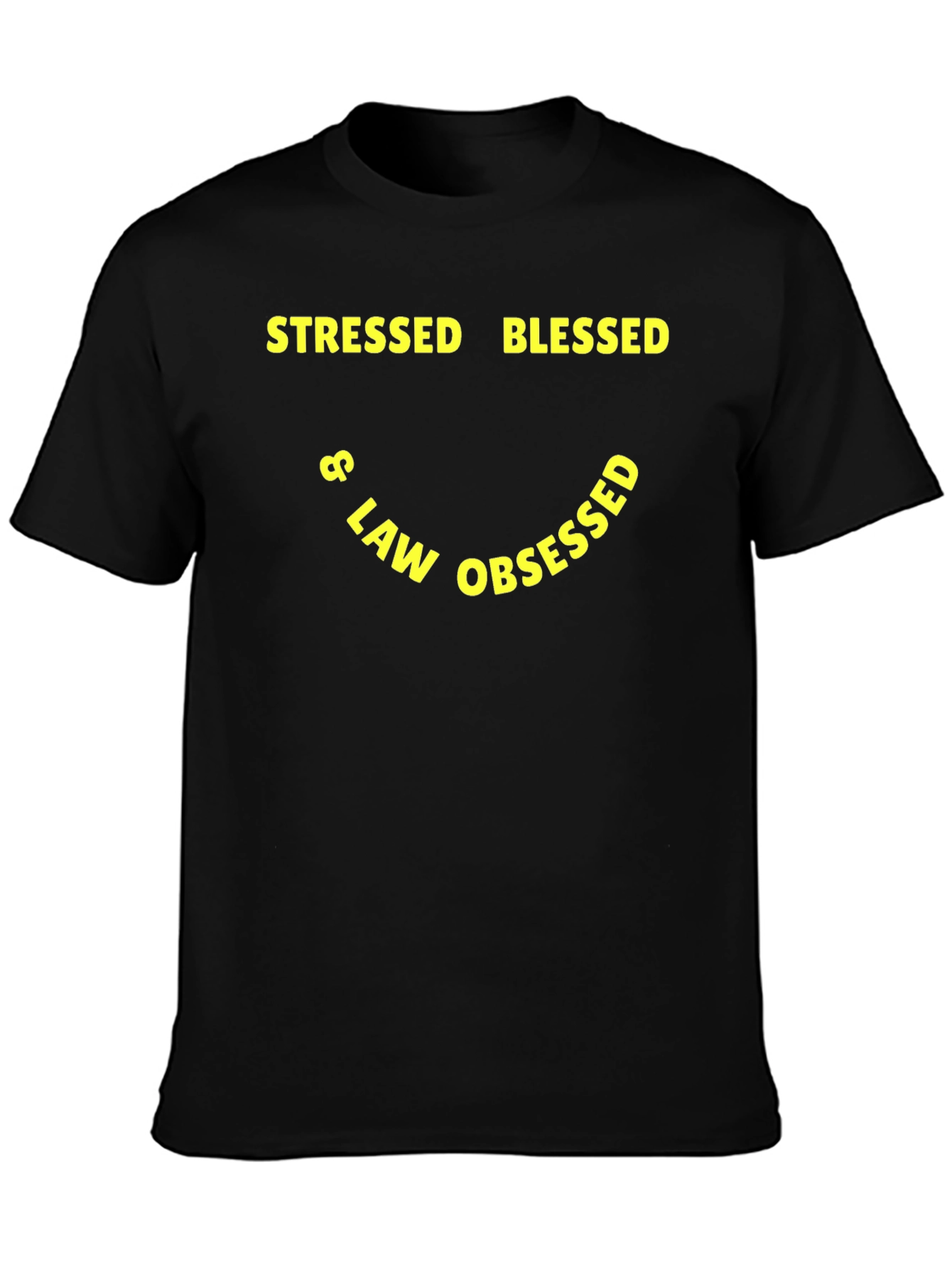 Stressed Blessed & Law Obsessed T-Shirt