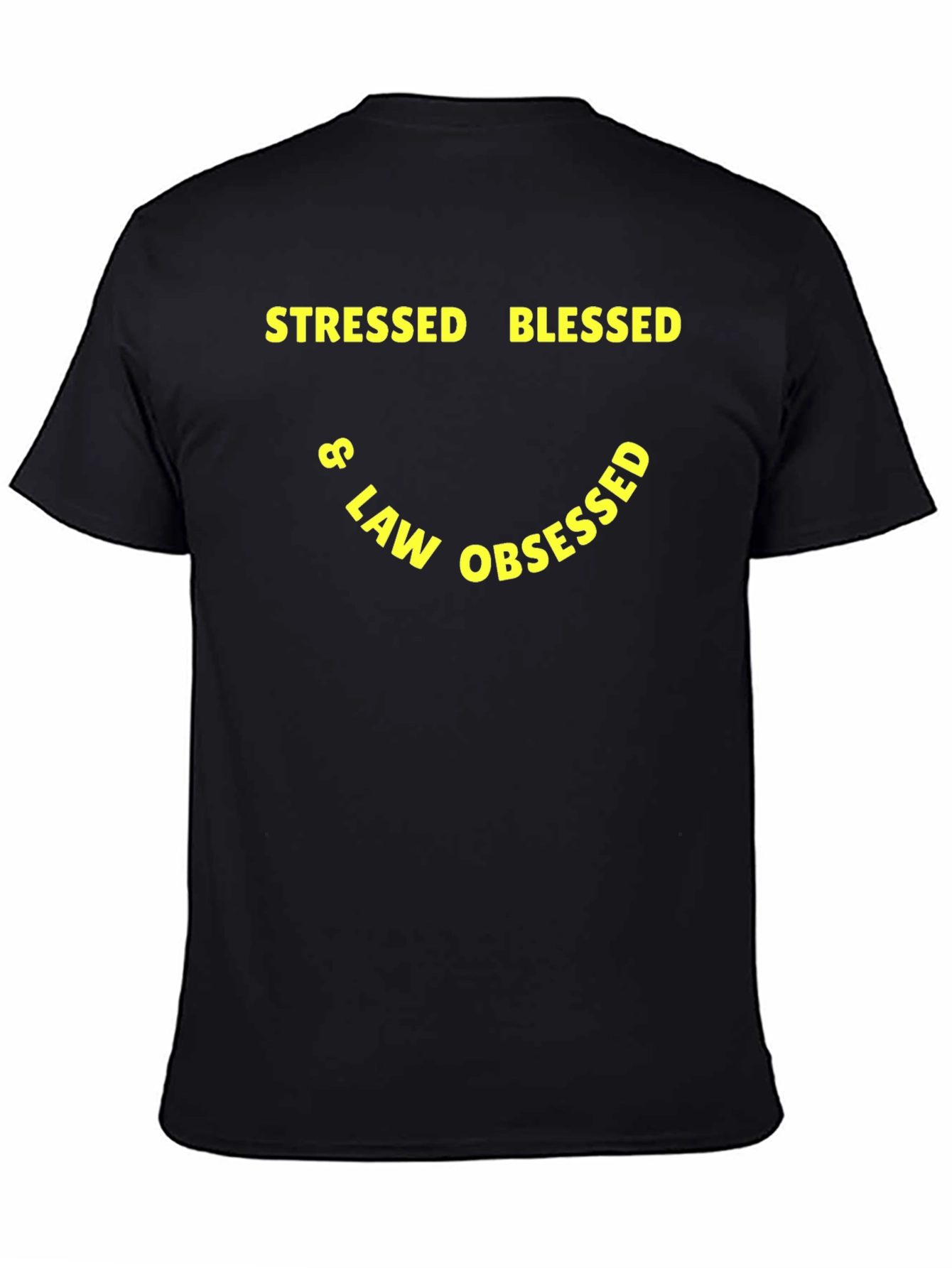 Stressed Blessed & Law Obsessed T-Shirt