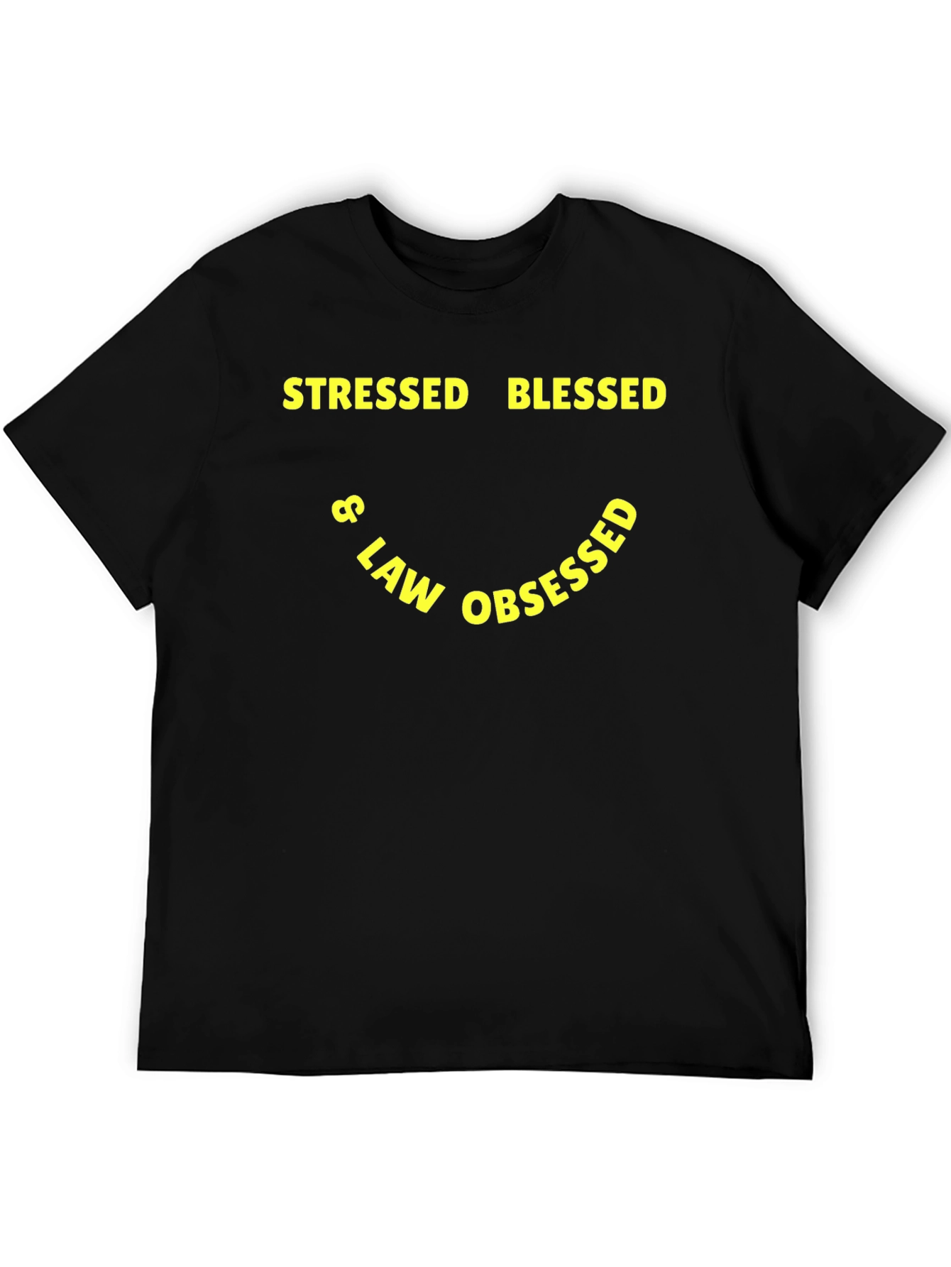 Stressed Blessed & Law Obsessed T-Shirt