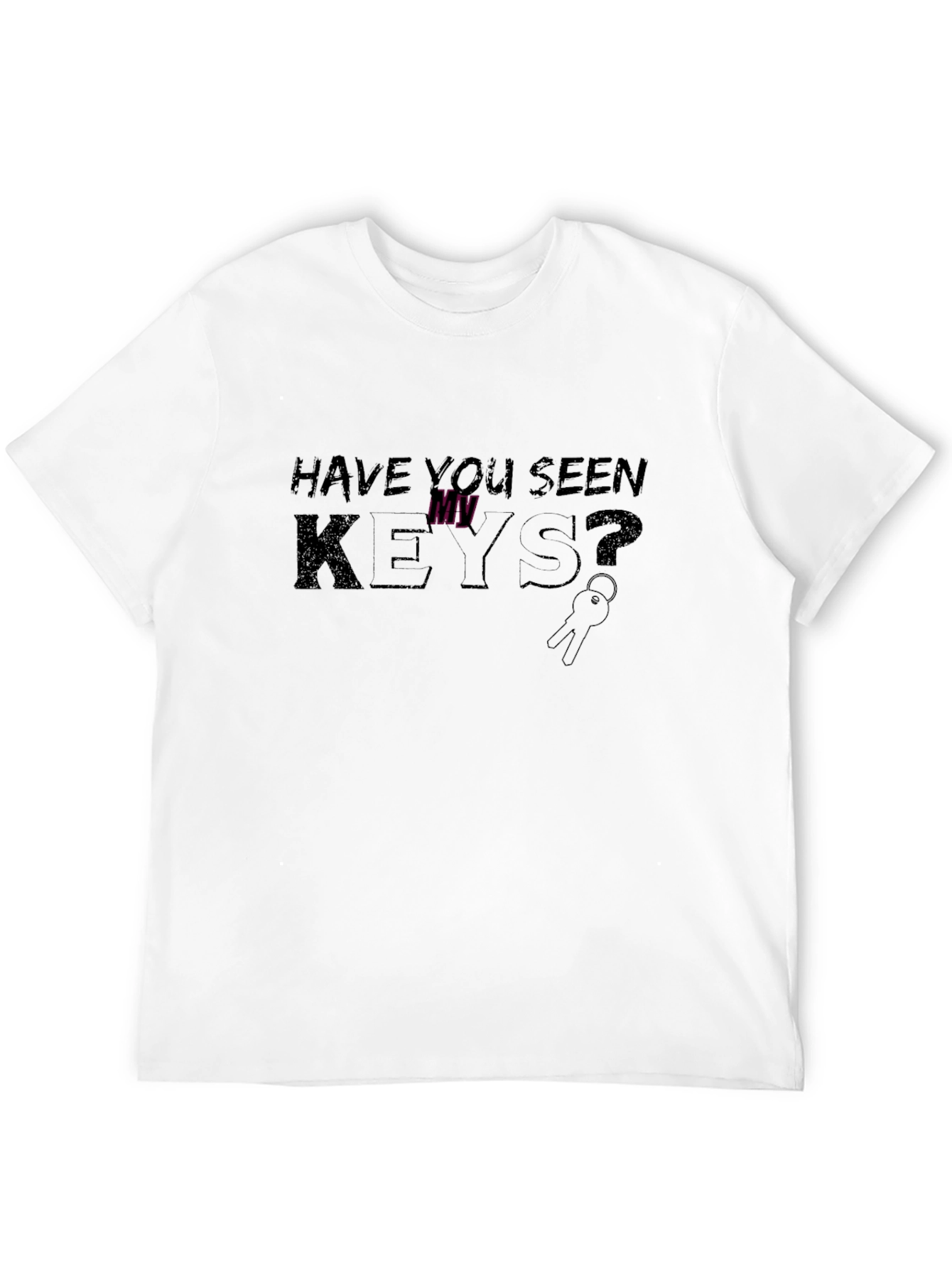 Have You Seen My Keys? T-Shirt