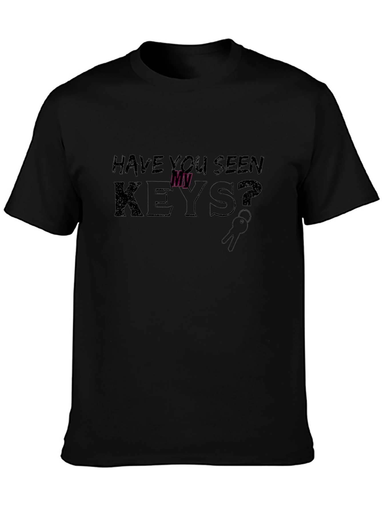 Have You Seen My Keys? T-Shirt