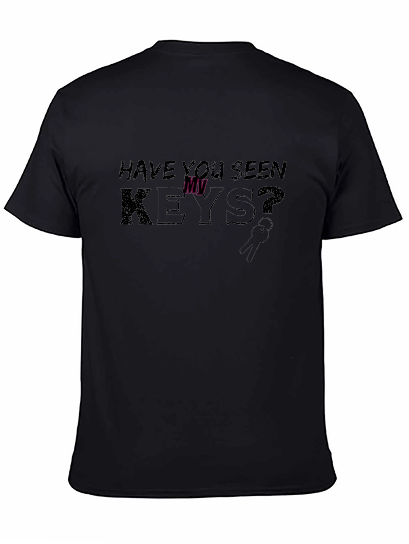 Have You Seen My Keys? T-Shirt