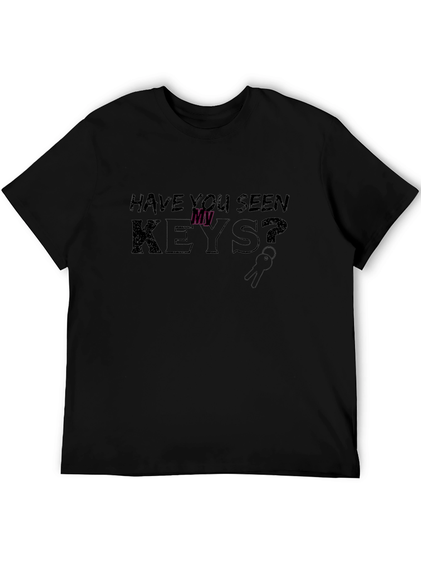 Have You Seen My Keys? T-Shirt