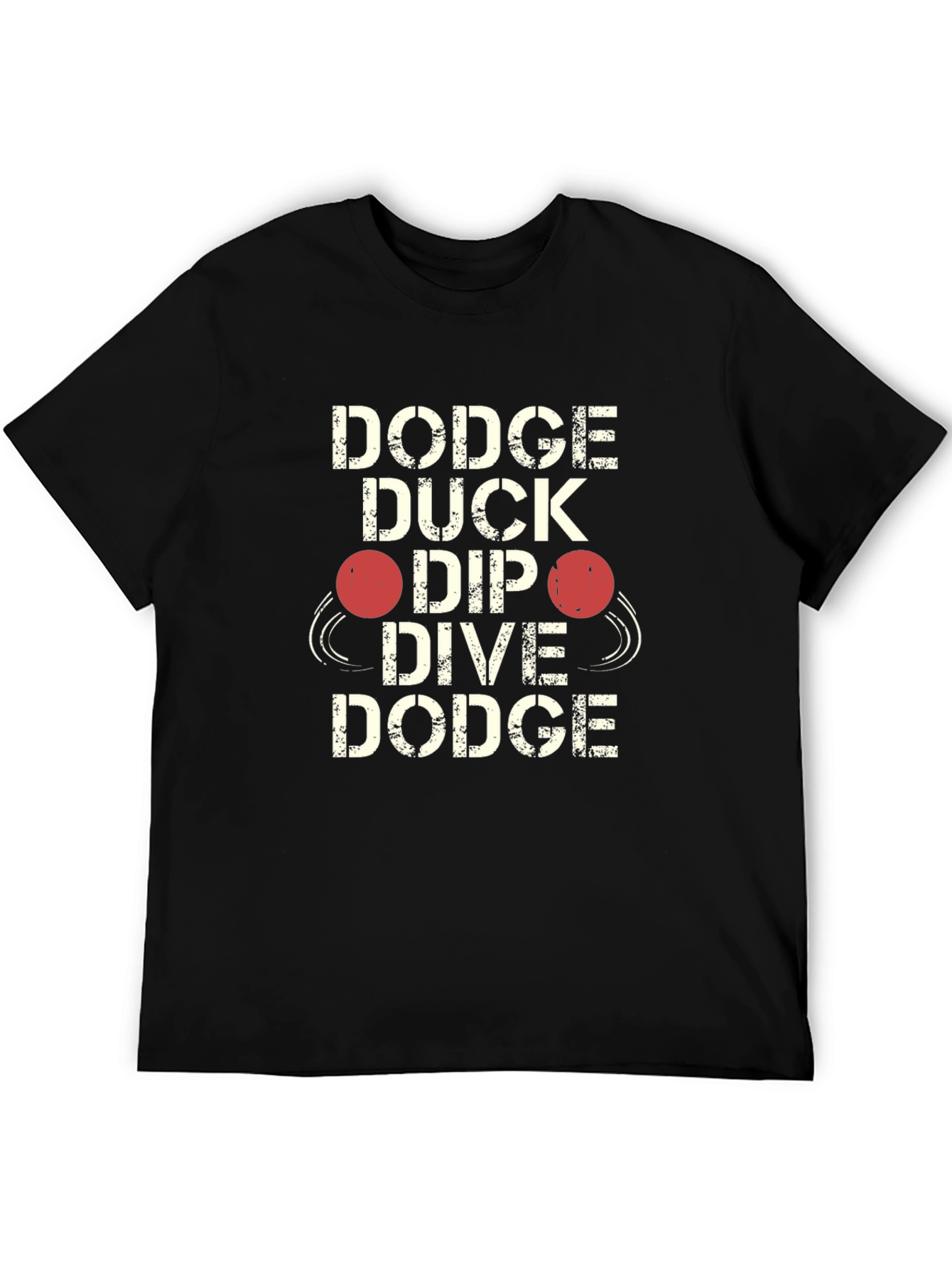 Dodgeball Graphic T-Shirt - Dodge Duck Dip Dive Dodge