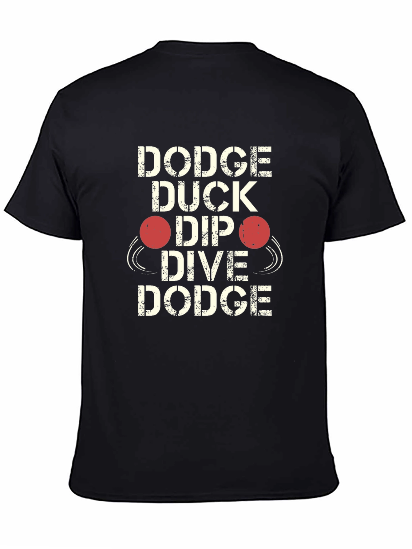 Dodgeball Graphic T-Shirt - Dodge Duck Dip Dive Dodge