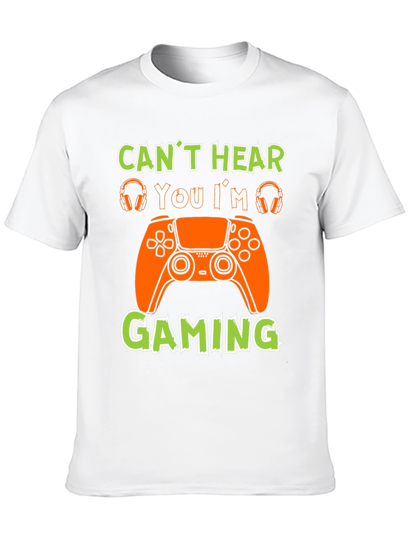 Cant Hear You Im Gaming T-Shirt