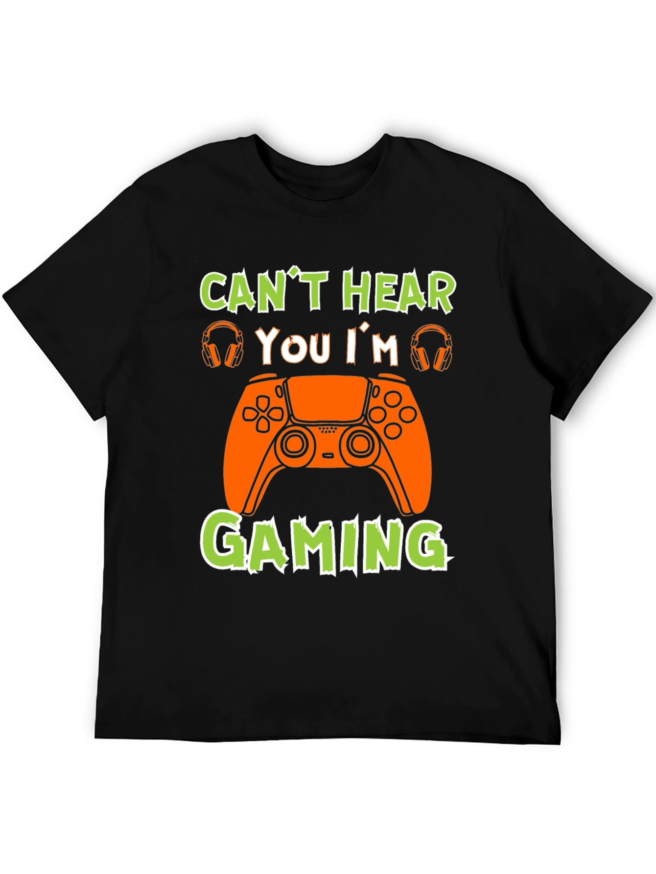 Cant Hear You Im Gaming T-Shirt