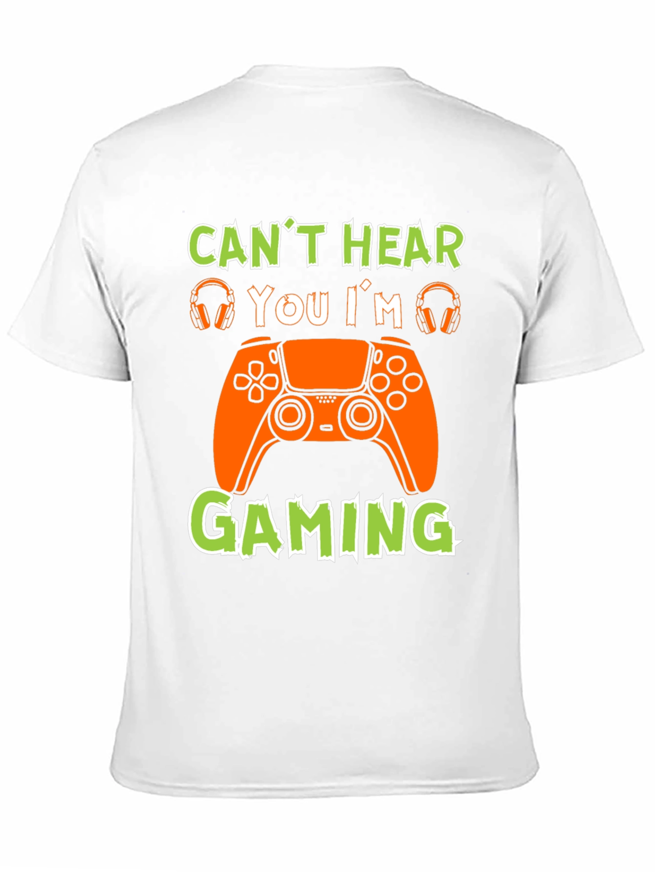 Cant Hear You Im Gaming T-Shirt