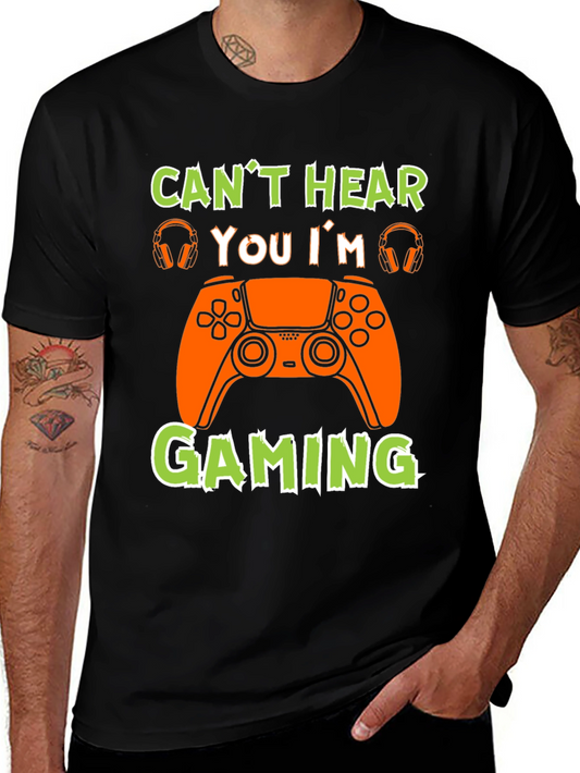 Cant Hear You Im Gaming T-Shirt