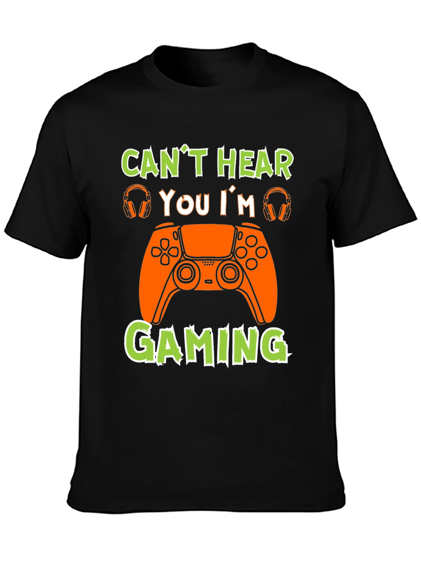 Cant Hear You Im Gaming T-Shirt