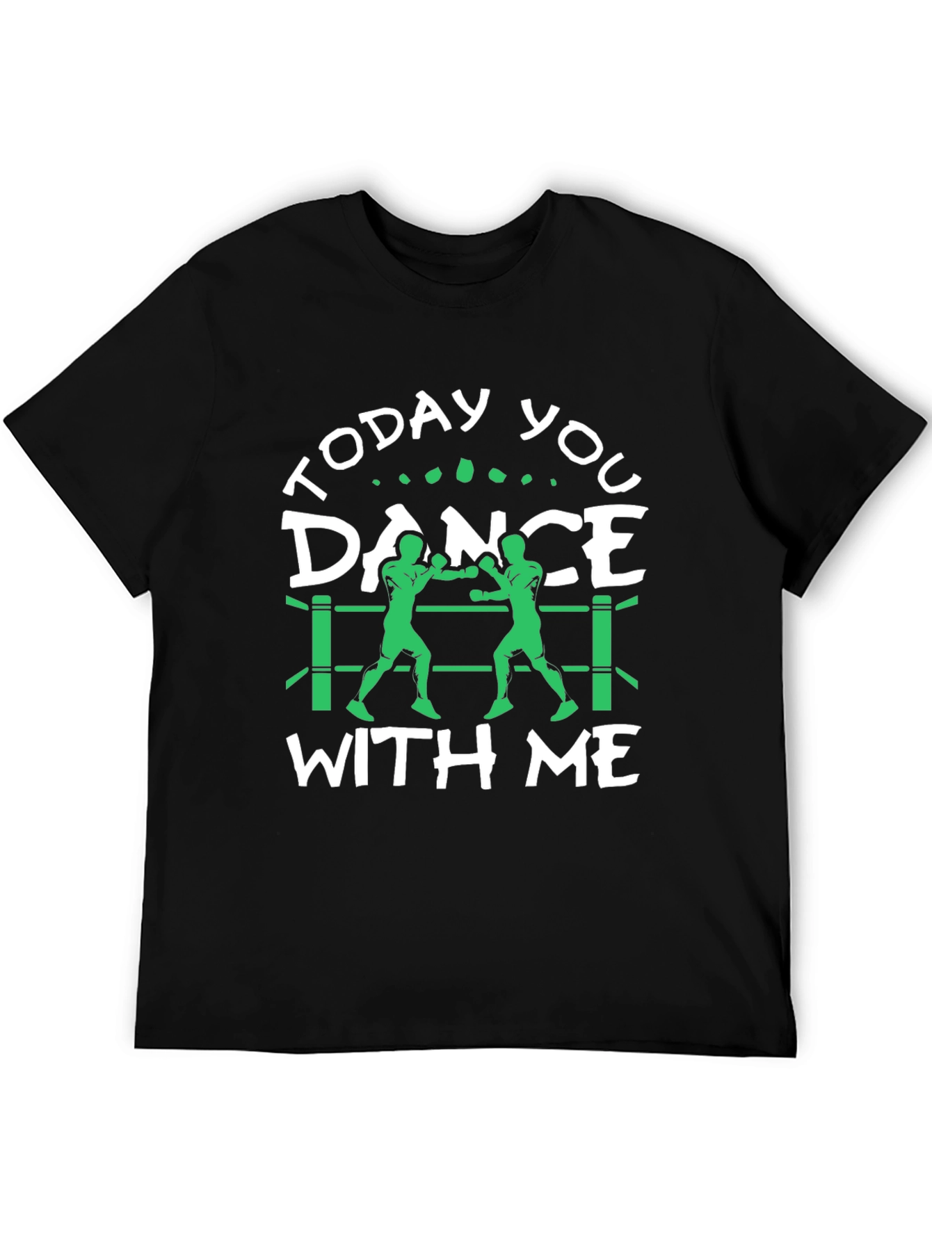 Today You Dance With Me Boxing T-Shirt