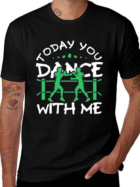 Today You Dance With Me Boxing T-Shirt