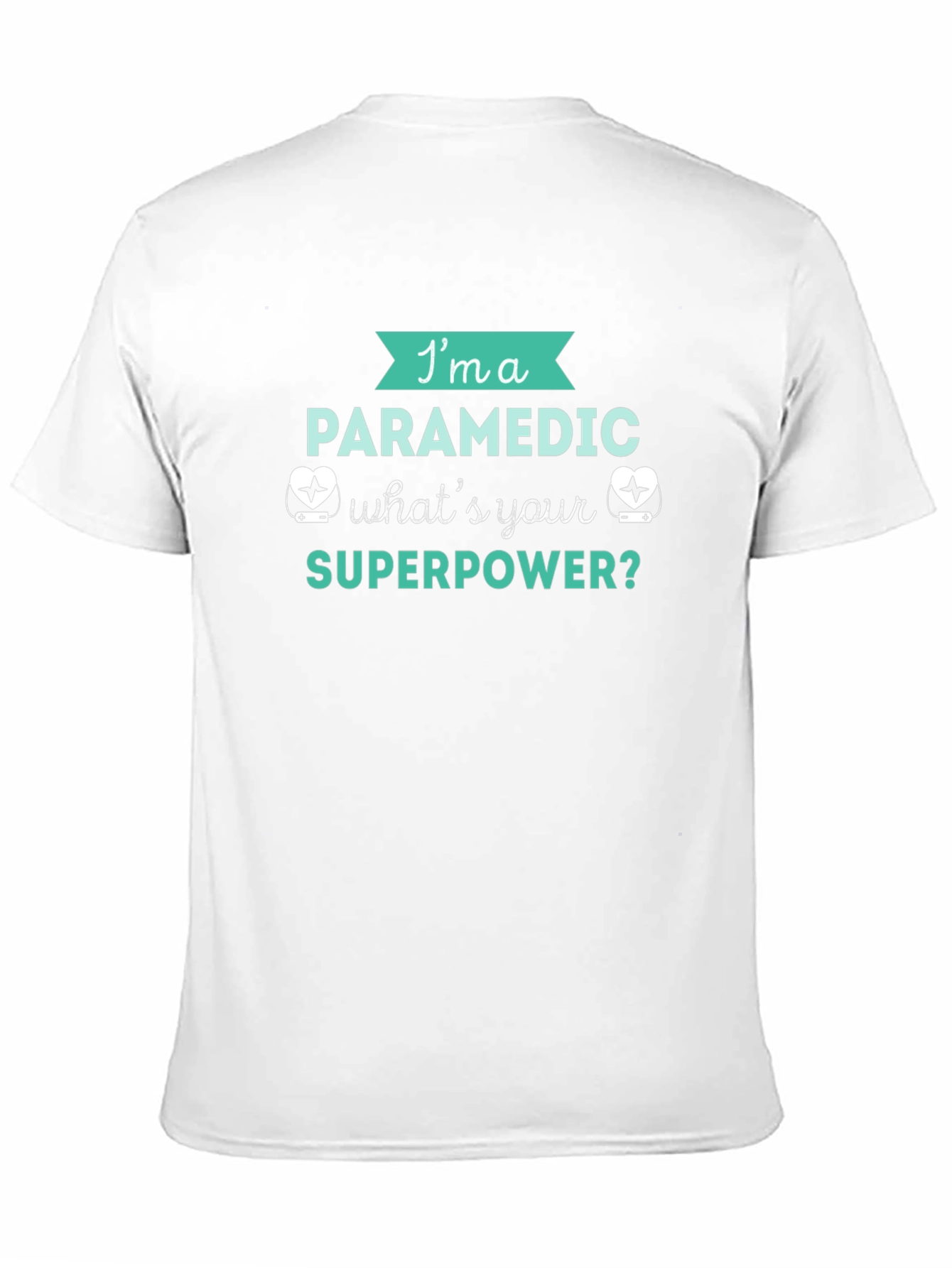 Paramedic Superpower T-Shirt - EMT Hero Apparel