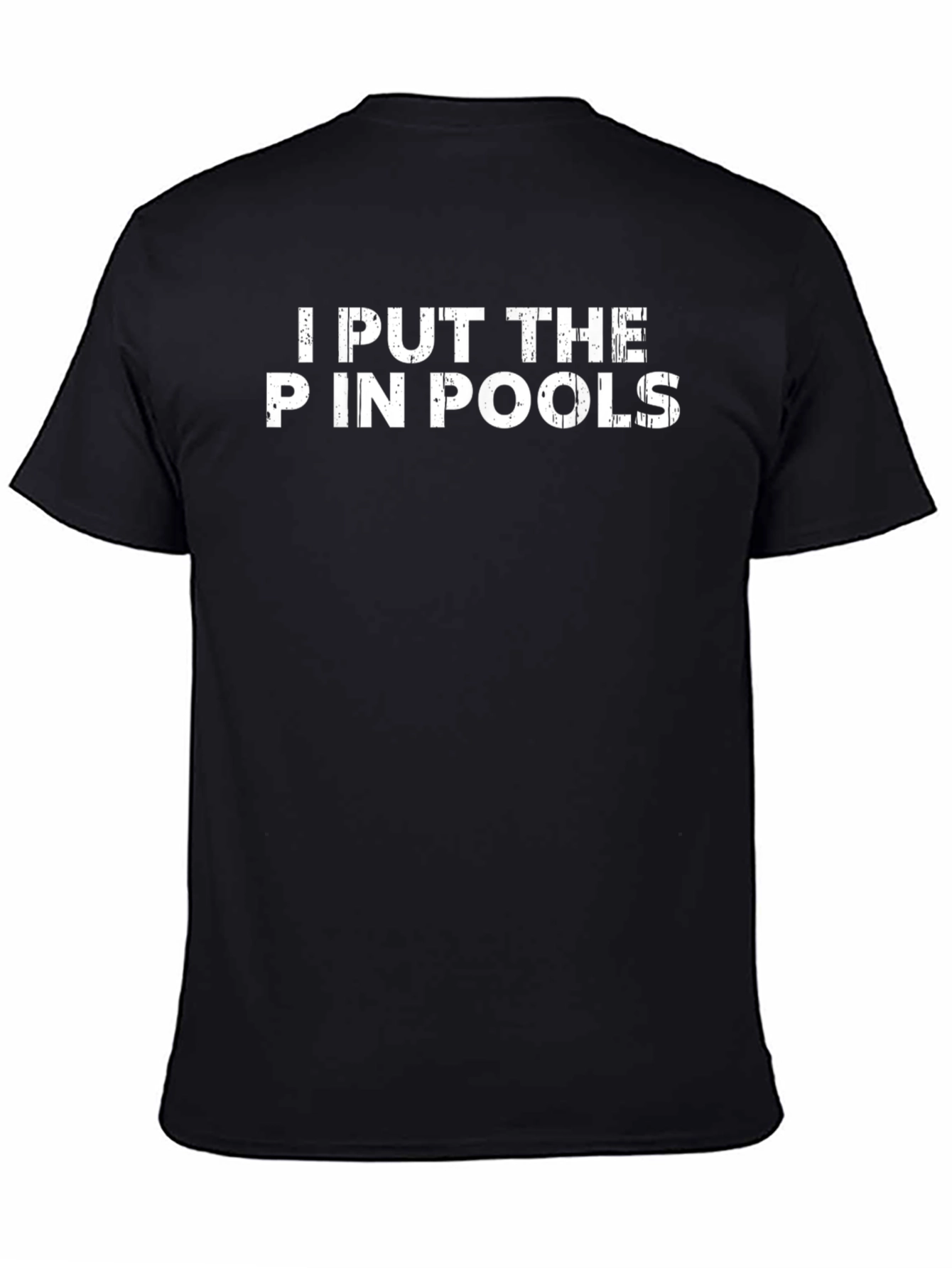 I Put The P In Pools Black T-Shirt