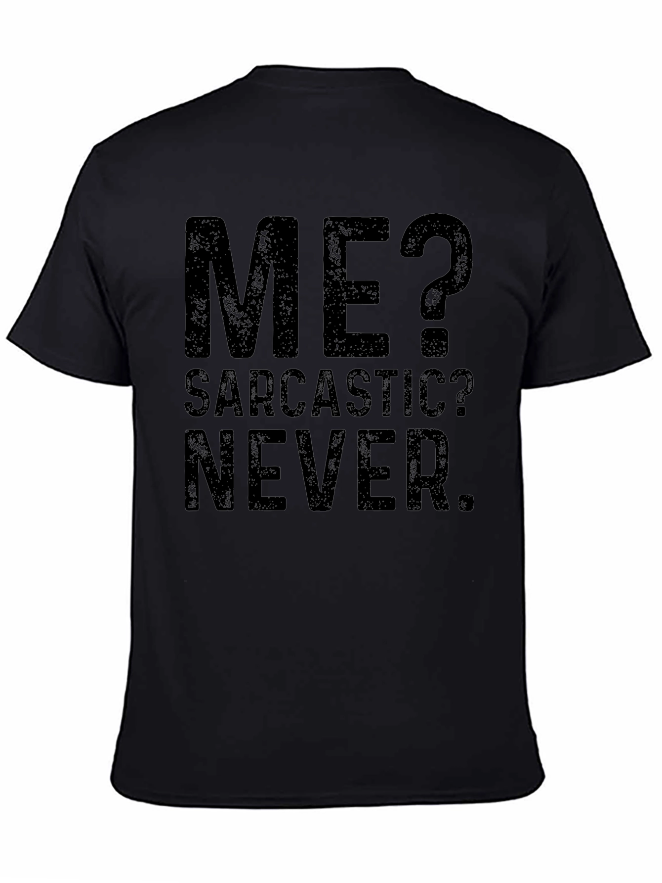 Sarcastic Humor T-Shirt - Funny Novelty Tee