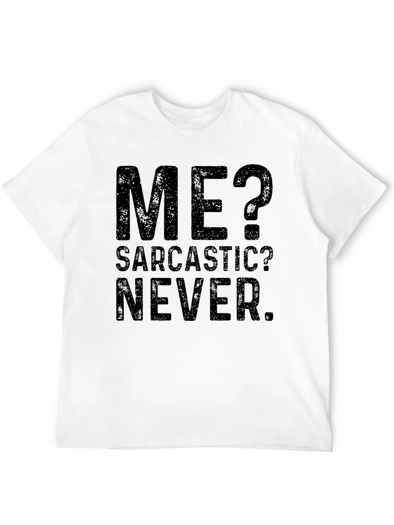 Sarcastic Humor T-Shirt - Funny Novelty Tee