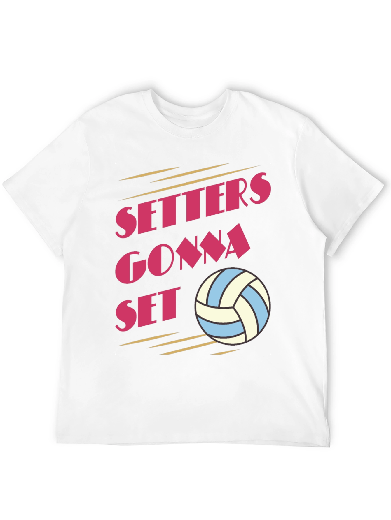Setters Gonna Set Volleyball T-Shirt