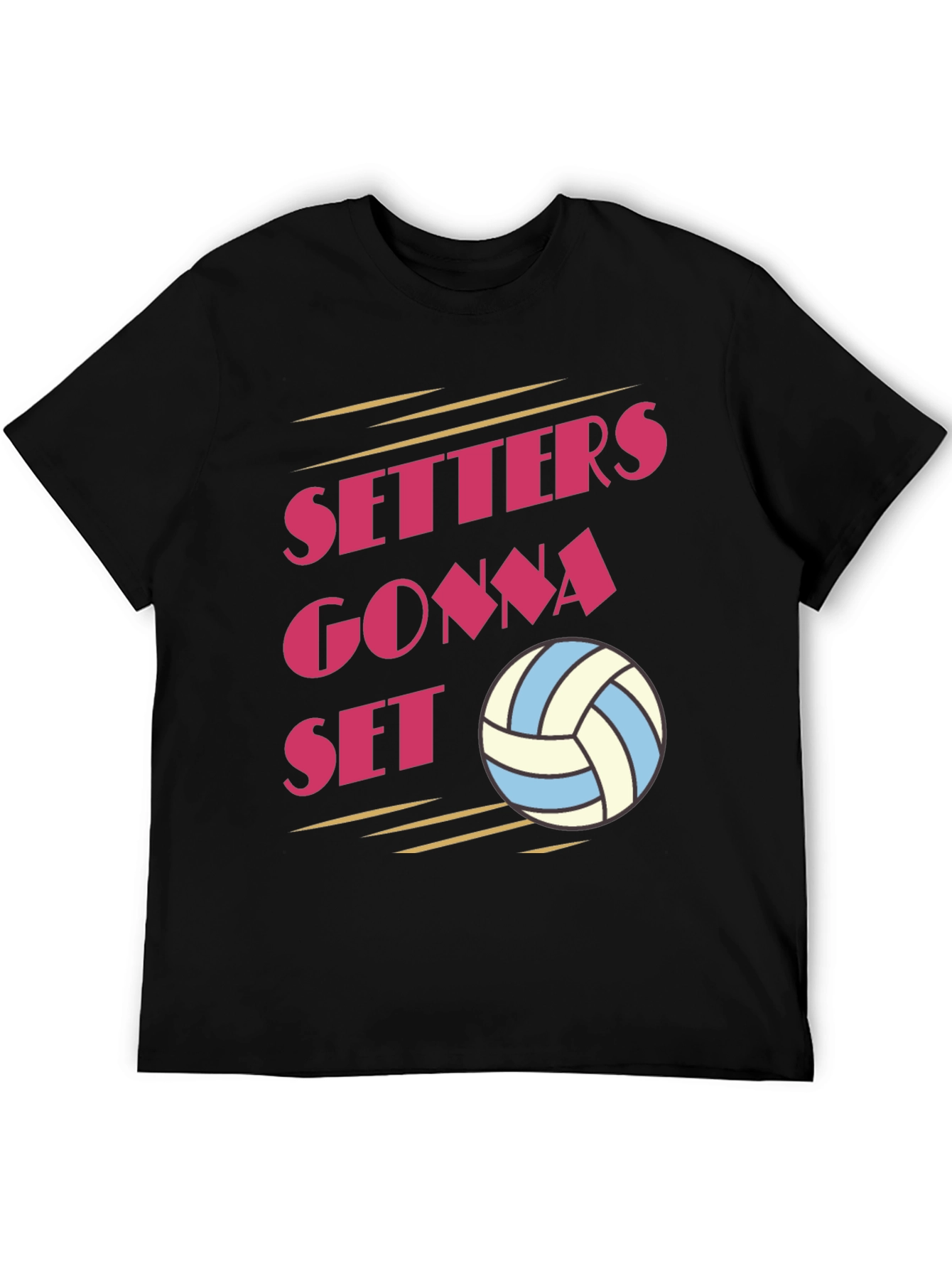 Setters Gonna Set Volleyball T-Shirt