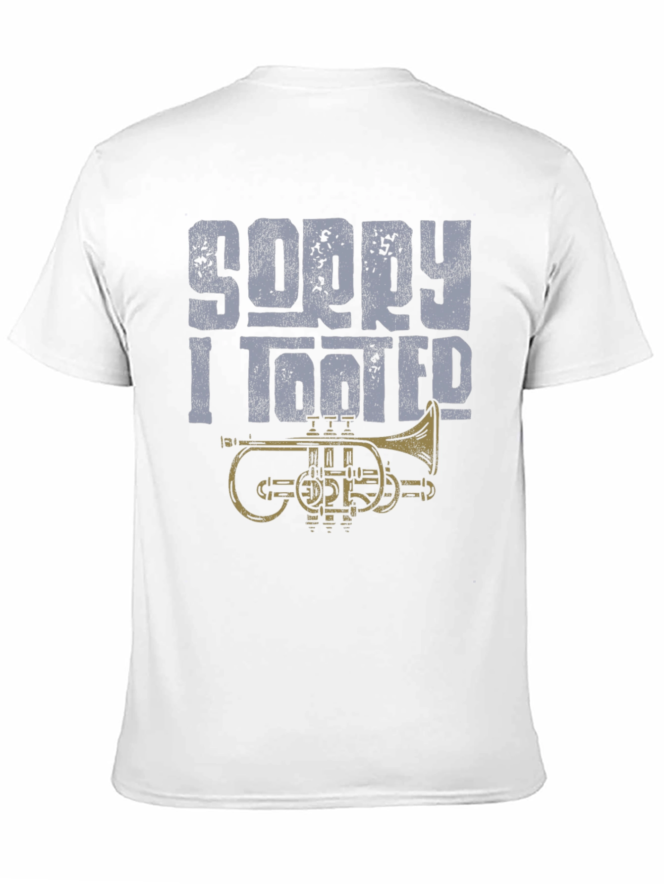 Sorry I Tooted T-Shirt - Funny Trumpet Design