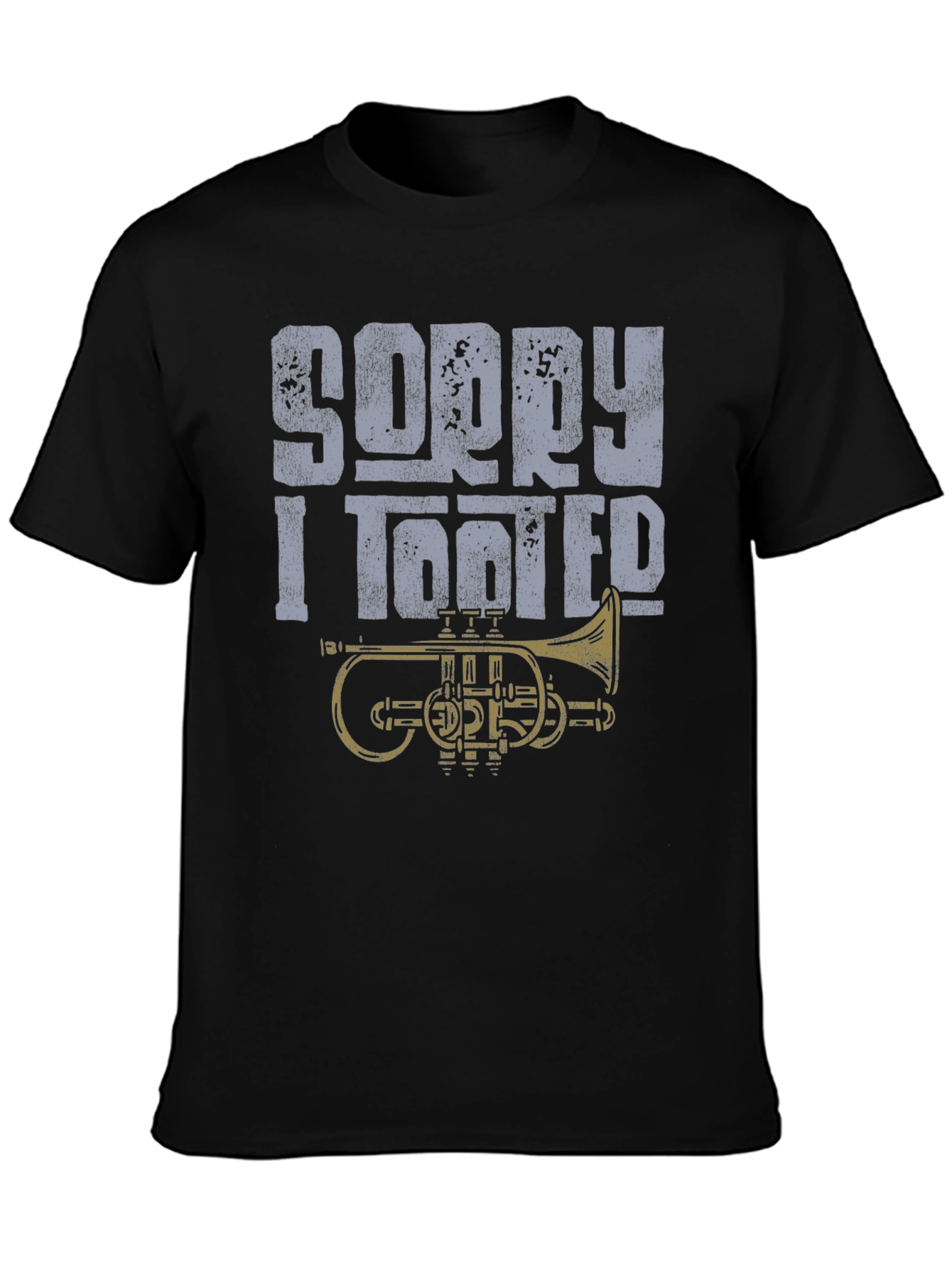 Sorry I Tooted T-Shirt - Funny Trumpet Design