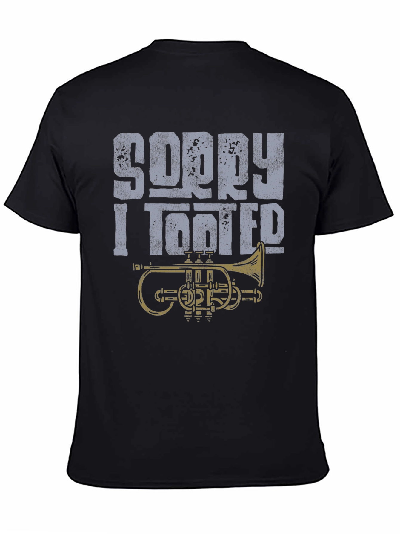 Sorry I Tooted T-Shirt - Funny Trumpet Design