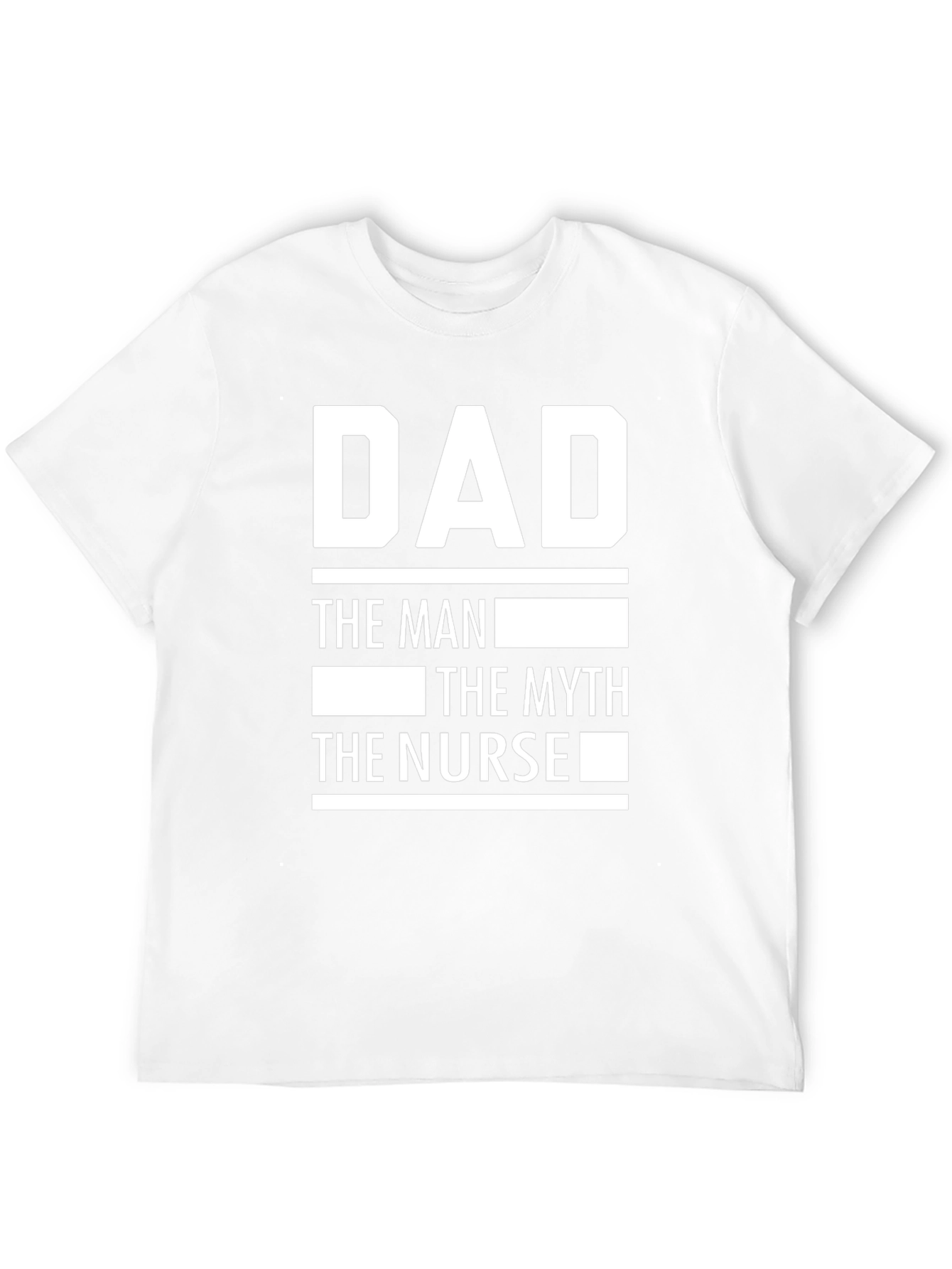Dad The Man The Myth The Nurse T-Shirt