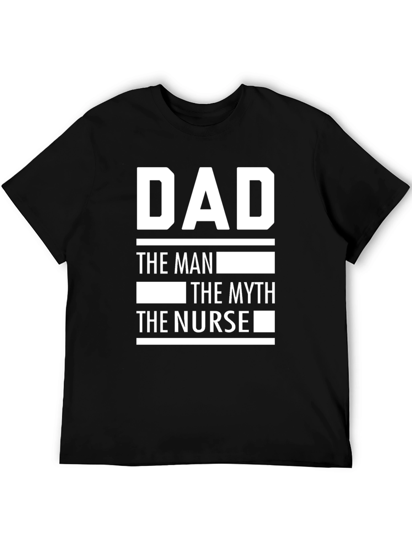 Dad The Man The Myth The Nurse T-Shirt