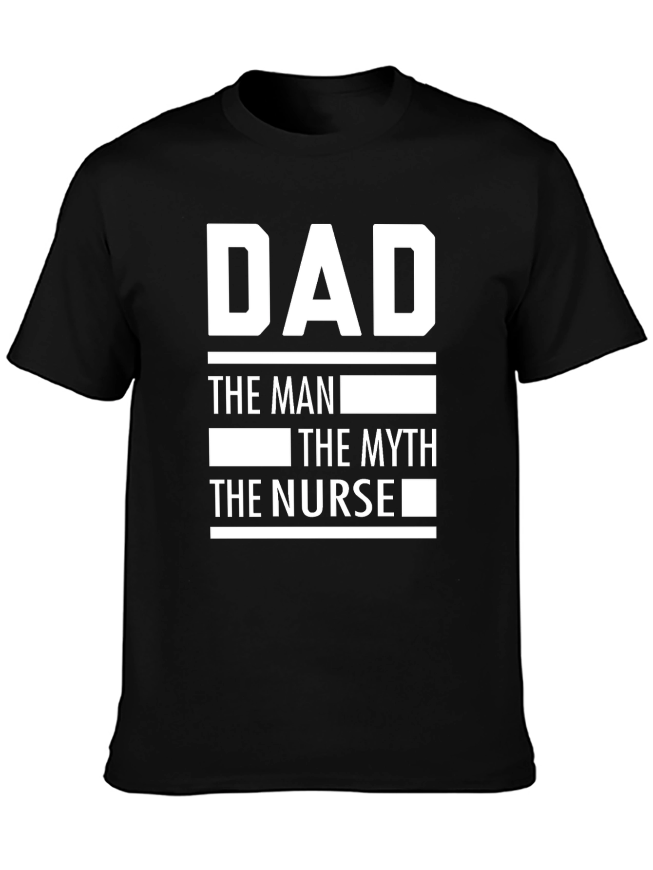 Dad The Man The Myth The Nurse T-Shirt