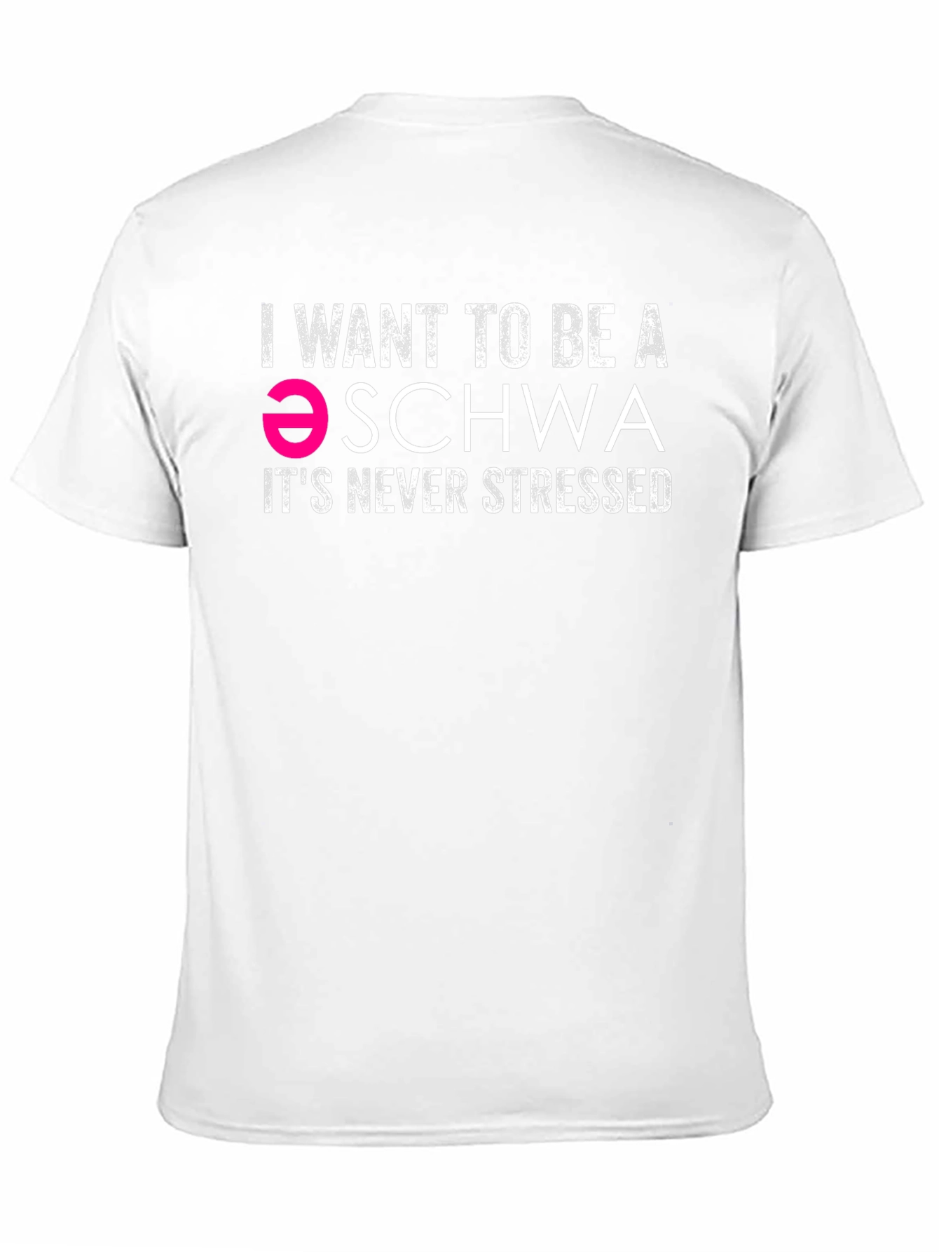 I Want To Be A Schwa T-Shirt