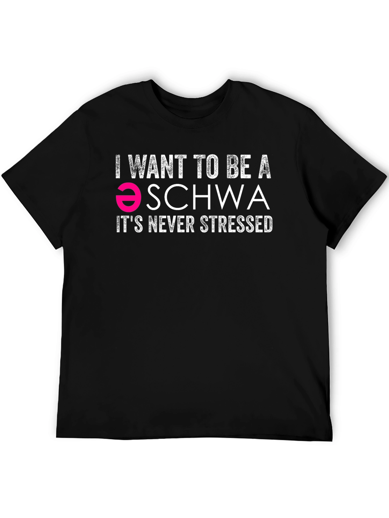I Want To Be A Schwa T-Shirt