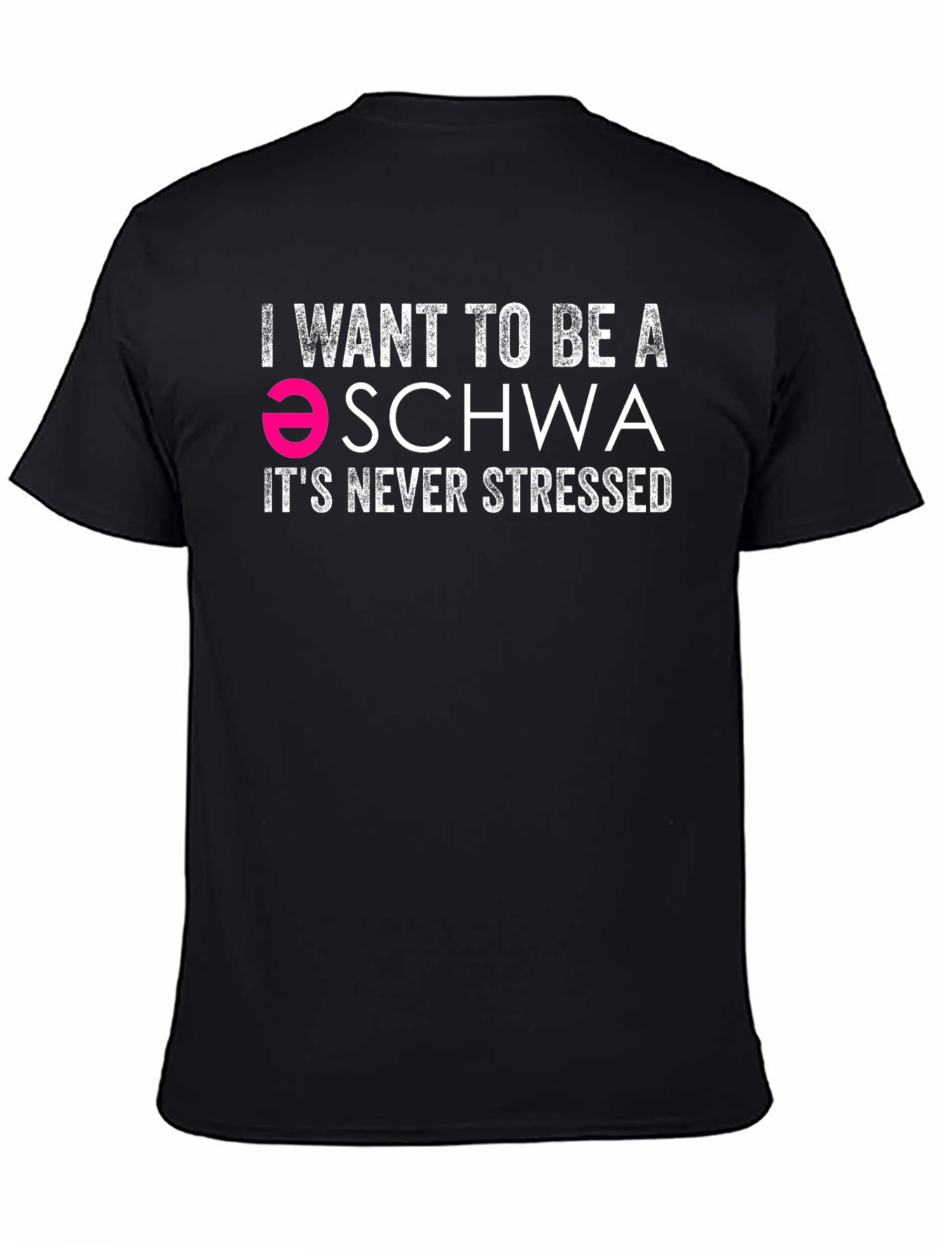 I Want To Be A Schwa T-Shirt