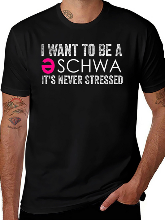 I Want To Be A Schwa T-Shirt