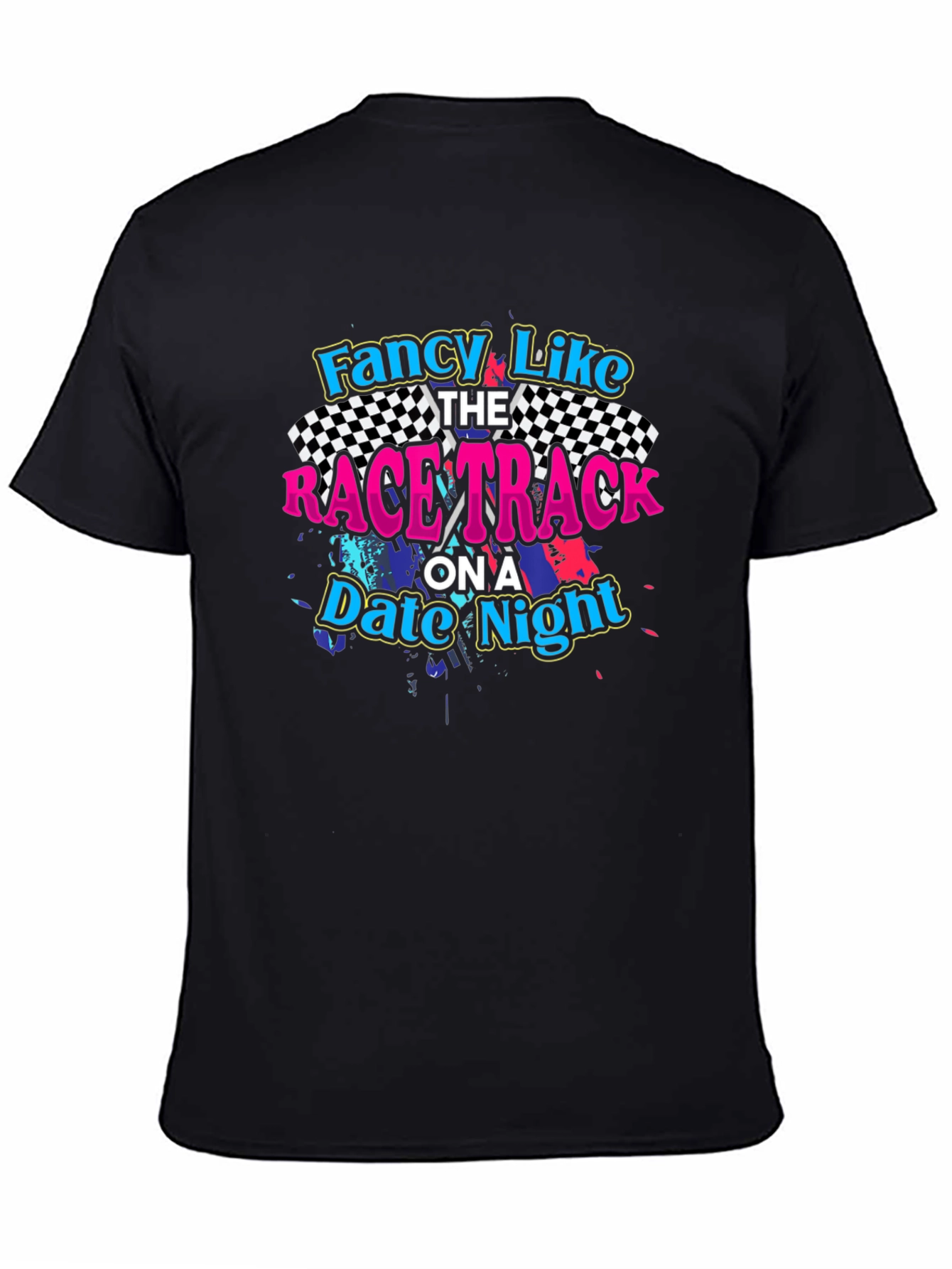 Fancy Like Race Track Date Night Black T-Shirt