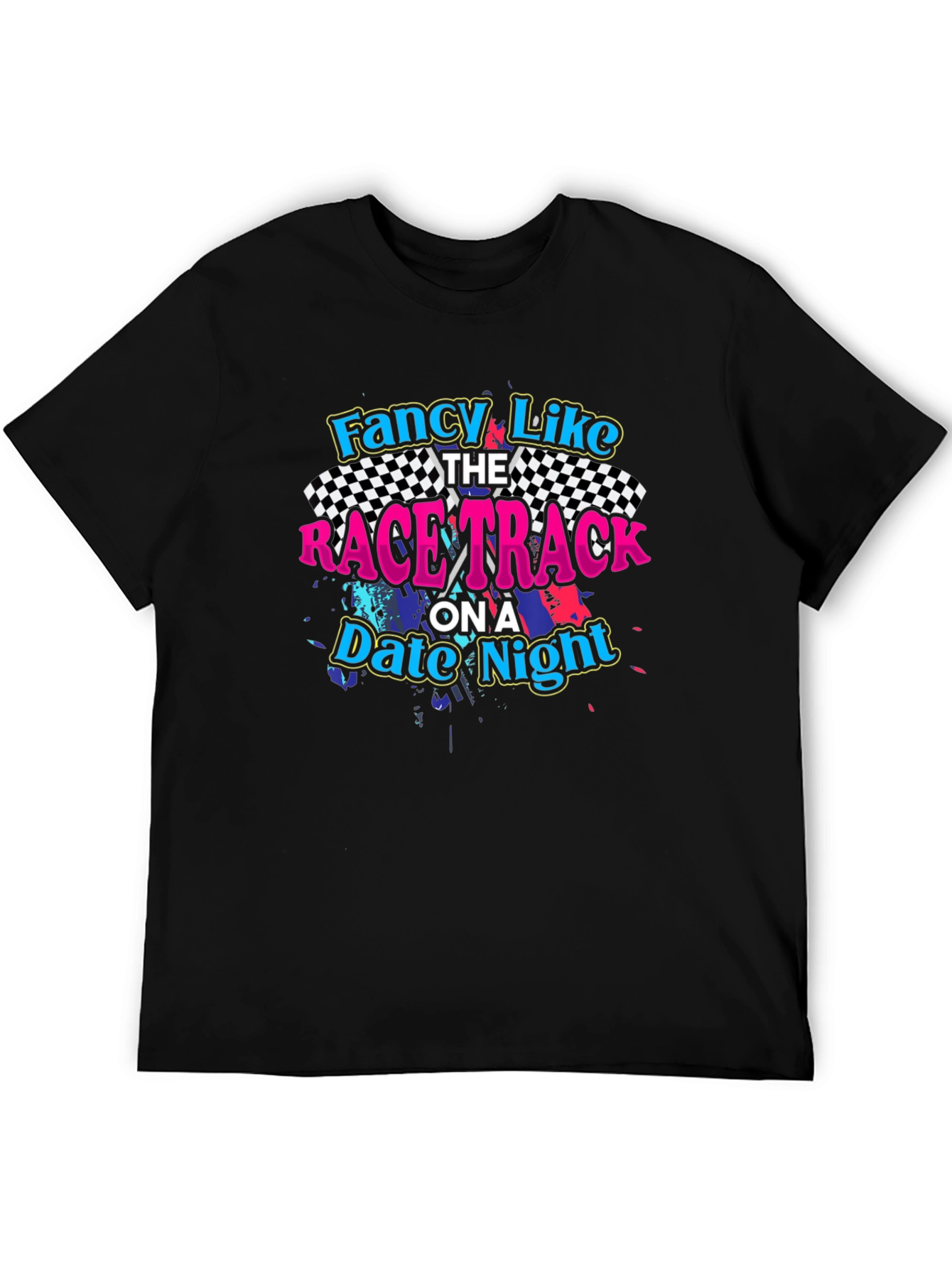 Fancy Like Race Track Date Night Black T-Shirt