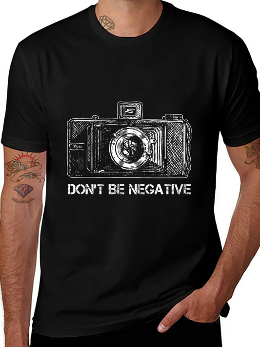 Dont Be Negative Camera Graphic T-Shirt