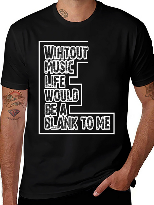 Music Lover Graphic Tee - Without Music Life Would Be a Blank to Me