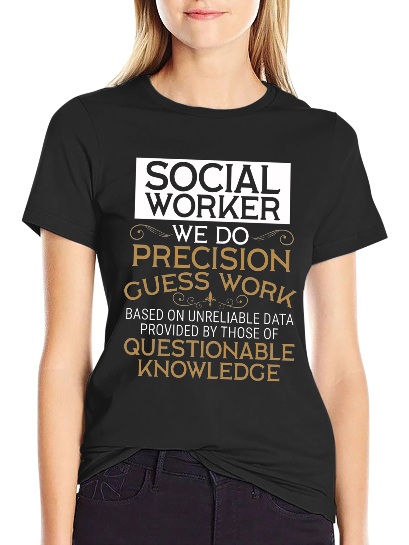 Social Worker Precision Guess Work T-Shirt