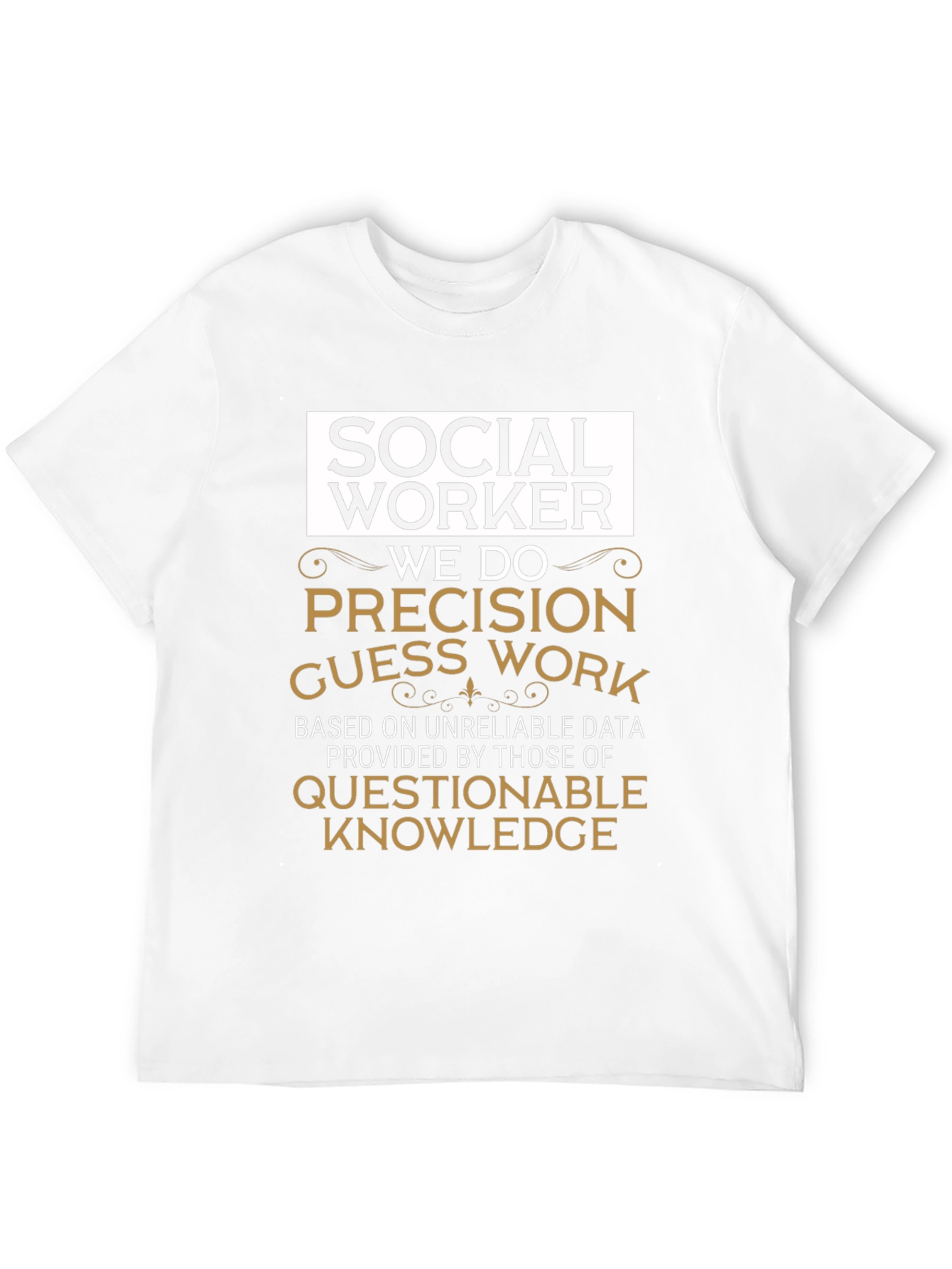 Social Worker Precision Guess Work T-Shirt