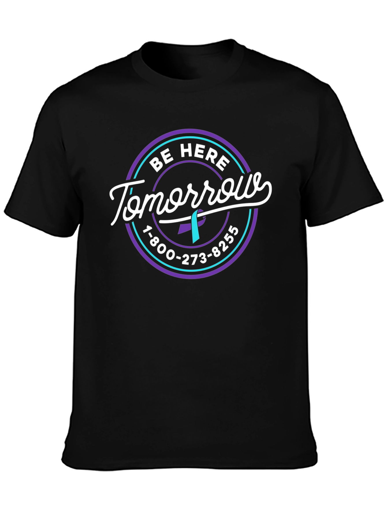 Be Here Tomorrow T-Shirt: Suicide Prevention Awareness