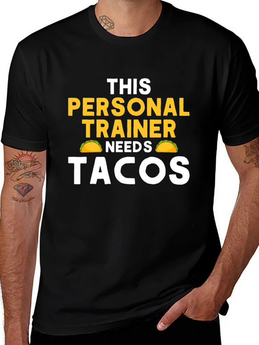 Personal Trainer Needs Tacos Funny Graphic Tee