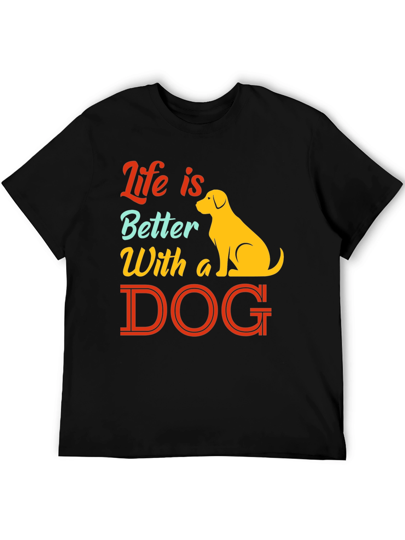 Life is Better With a Dog T-Shirt