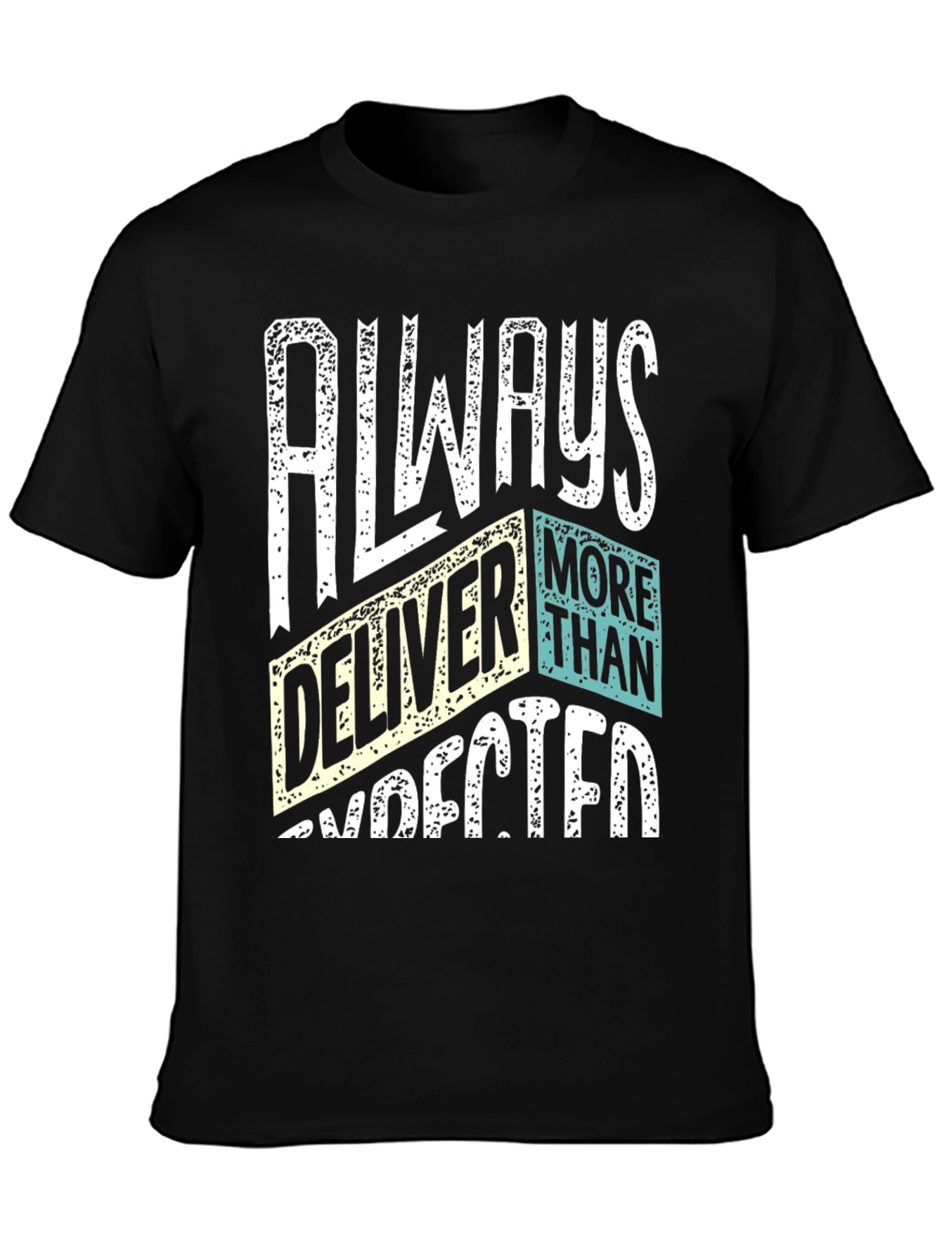 Always Deliver More Than Expected T-Shirt