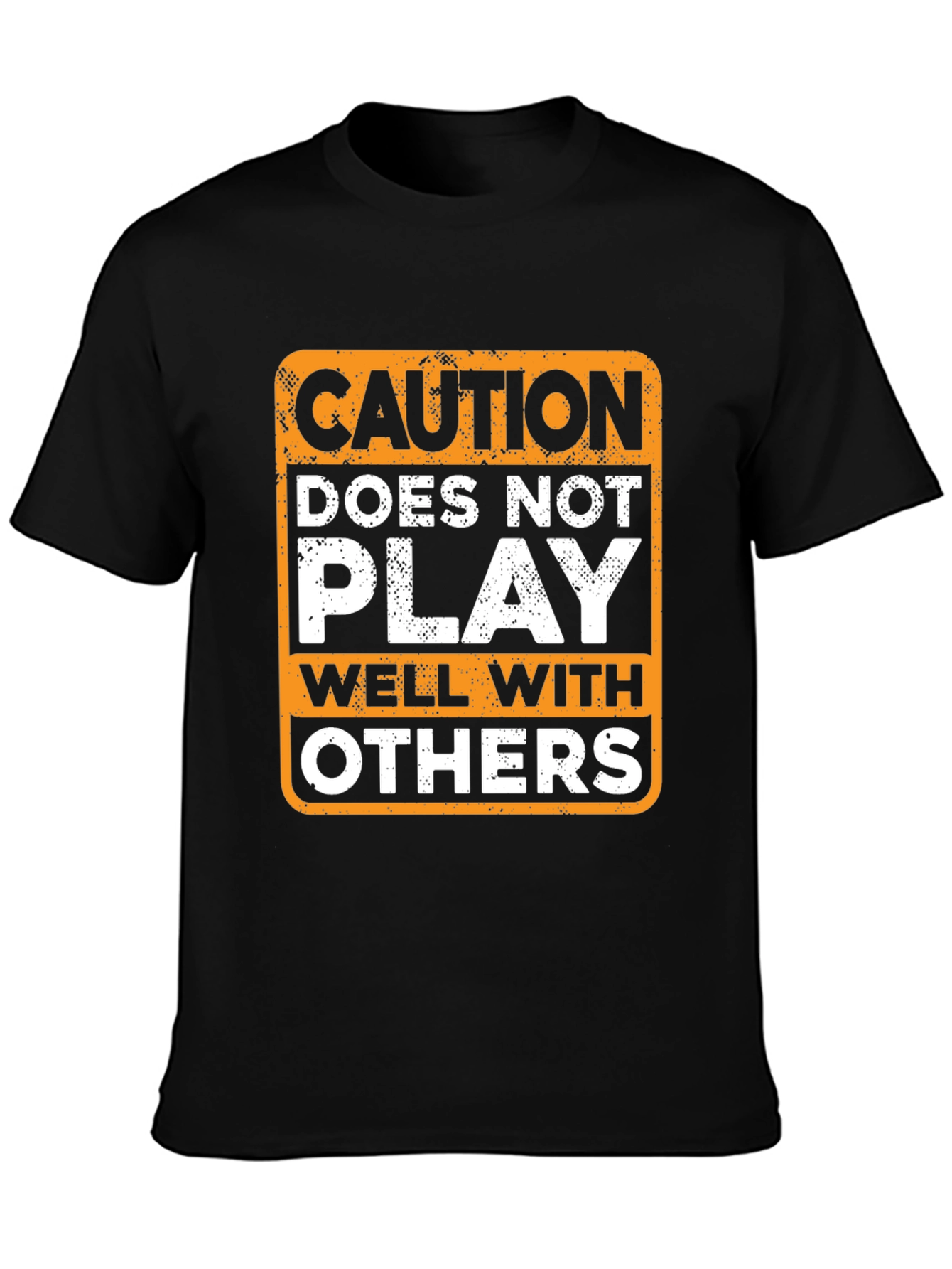 Caution Doesnt Play Well With Others Black T-Shirt