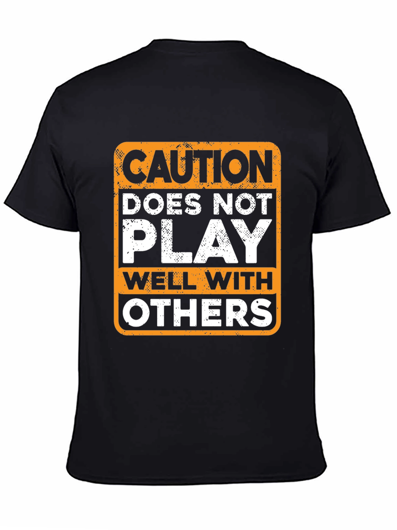 Caution Doesnt Play Well With Others Black T-Shirt