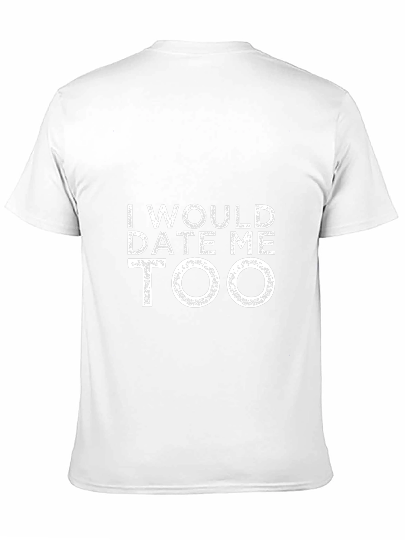 I Would Date Me Too Black T-Shirt