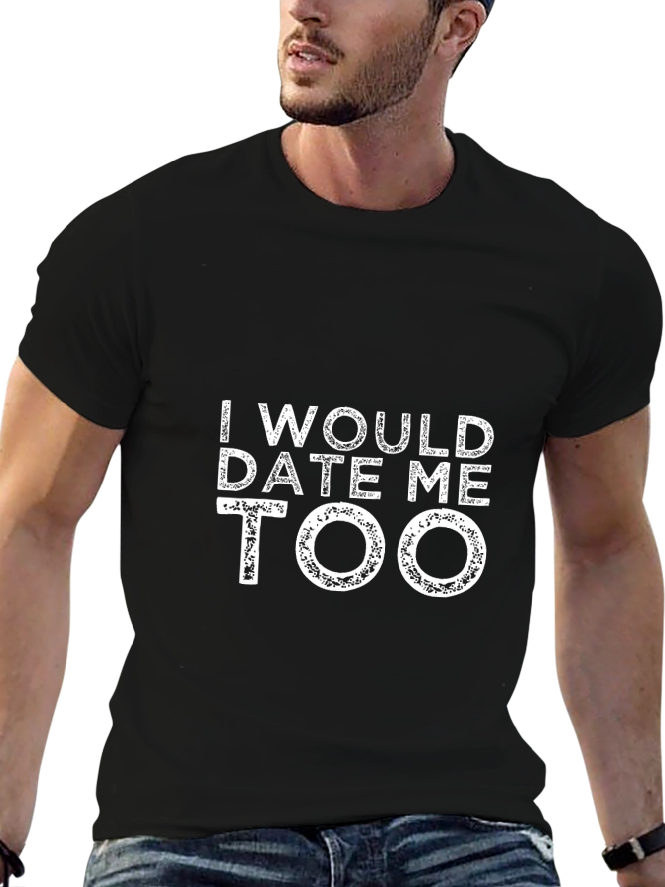I Would Date Me Too Black T-Shirt