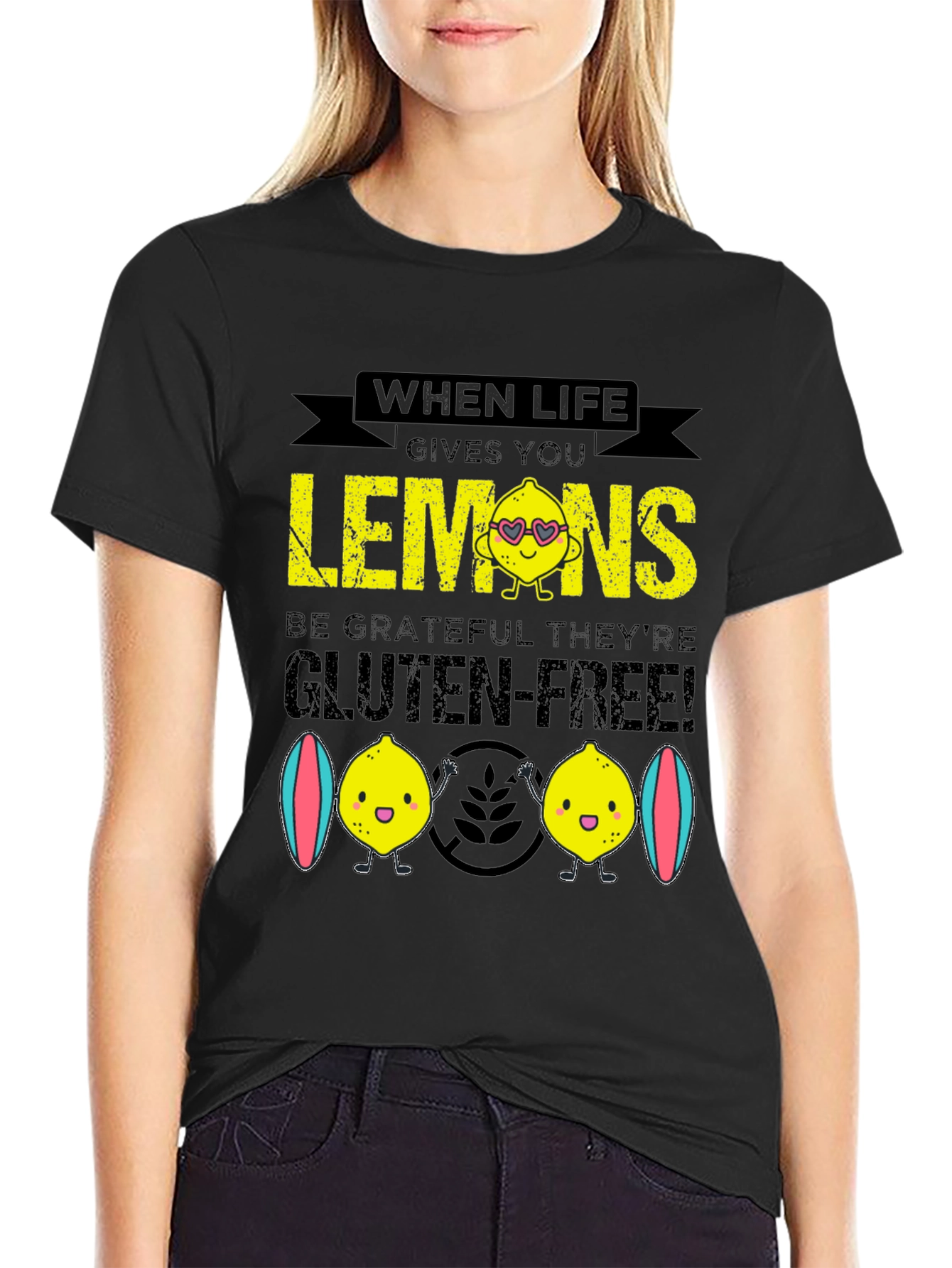 When Life Gives You Lemons Gluten Free T-Shirt
