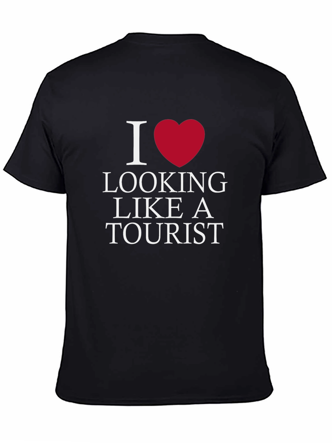 I Love Looking Like A Tourist T-Shirt