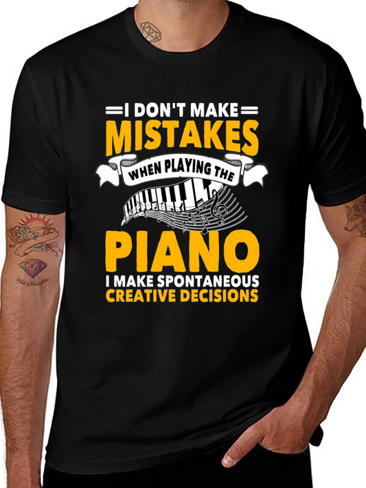 Piano Player T-Shirt: I Dont Make Mistakes