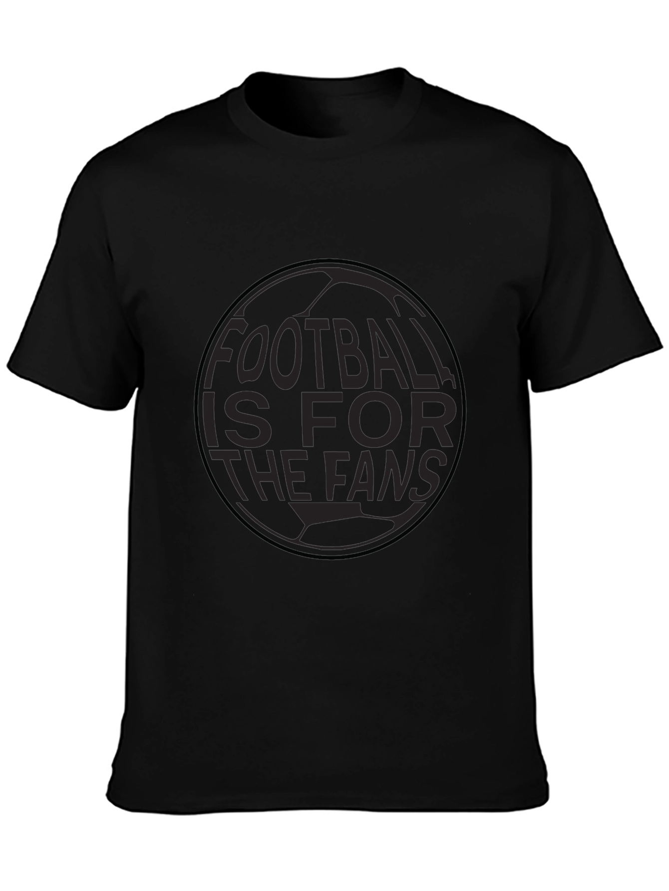 Football Is For The Fans Black T-Shirt